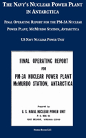 Navy's Nuclear Power Plant in Antarctica: Final Operating Report for the PM-3A Nuclear Power Plant, McMurdo Station, Antarctica