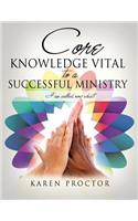 Core Knowledge Vital To A Successful Ministry