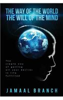 The Way of the World The Will of the Mind