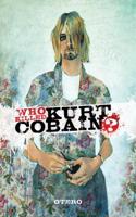 Who Killed Kurt Cobain?