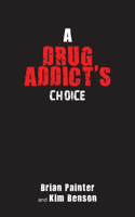 Drug Addict's Choice