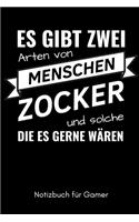 Es Gibt Zwei Arten Von Menschen Zocker Und Solche Die Es Gerne Wären Notizbuch Für Gamer