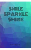 Quote Smile Sparkle Shine: Lined Elegant Notebook / Inspirational Quote Gifts Gift, 120 Pages, 6x9, Soft Cover, Matte Finish