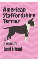 American Staffordshire Terrier is a woman's Best Friend: For American Staffordshire Terrier Dog Fans