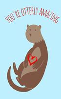 You're Otterly Amazing