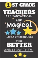 1st Grade Teachers Are Fantastical And Magical Like A Unicorn Only They Better And I Love Them