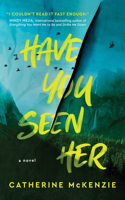 Have You Seen Her: A Novel