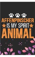 Affenpinscher Is My Spirit Animal: Cool Affenpinscher Dog Journal Notebook - Affenpinscher Puppy Lover Gifts - Funny Affenpinscher Dog Notebook - Affenpinscher Owner Gifts. 6 x 9 in 1