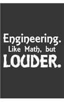 Engineering Like Math, but Louder: 6x9 inch - lined - ruled paper - notebook - notes