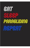 Eat Sleep paragliding Repeat Notebook Fan Sport Gift