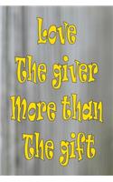 Love the giver more than the gift