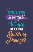 Only the Strongest Women Become Building Managers