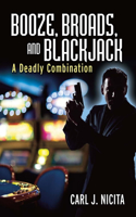 Booze, Broads, and Blackjack: A Deadly Combination