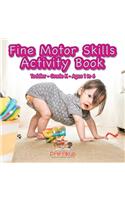 Fine Motor Skills Activity Book Toddler-Grade K - Ages 1 to 6