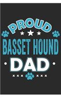 Proud Basset Hound Dad: Funny Cool Basset Hound Journal - Notebook - Workbook Diary - Planner - 6x9 - 120 Dot Grid Pages With An Awesome Comic Quote On The Cover. Cute Gift