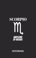 Scorpio Awesome by Nature Notebook: 6x9 inches - 110 dotgrid pages - Greatest Zodiac Sign Journal - Gift, Present Idea