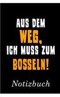 Aus Dem Weg Ich Muss Zum Bosseln Notizbuch