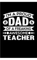 I'm A Proud Dad Of A Freaking Awesome Teacher