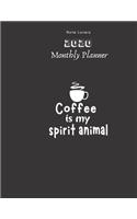 Coffee Is My Spirit Animal - 2020 Monthly Planner: Gift for Coffee Lovers - Monthly Calendar, Goals, Todo, Birthdays, Events & Ruled Notes Taking Organizer.