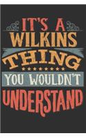 It's A Wilkins You Wouldn't Understand: Want To Create An Emotional Moment For A Wilkins Family Member ? Show The Wilkins's You Care With This Personal Custom Gift With Wilkins's Very Own 