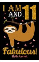 I Am 11 And Fabulous! Sloth Journal: Blank Lined Journal, Notebook, Diary, Planner 11 Years Old Gift For Boys or Girls - Happy 11th Birthday!