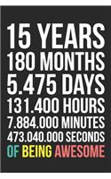 15 Years of Being Awesome: Blank Lined Journal, Notebook, Planner Awesome Happy 15th Birthday 15 Years Old Gift For Boys And Girls