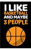 I Like Basketball And Maybe 3 People