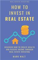 How to Invest in Real Estate