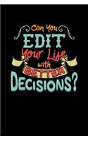 Can You Edit Your Life With Better Decisions?