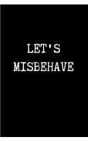 Let's Misbehave: Adult Gifts Ideas for your Dominatrix Master Mistress DOM SUB. Naughty Gifts for Couples Him & Her