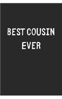 Best Cousin Ever: Lined Journal, 120 Pages, 6 x 9, Cousin Gift Idea, Black Matte Finish (Best Cousin Ever Journal)