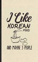 I Like Korean Food and Maybe 3 People