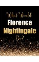 What Would Florence Nightingale Do?