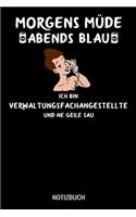 Morgens Müde abends blau ich bin Verwaltungsfachangestellte und ne geile Sau: A5 Monatsplaner 120 Seiten mit Spalten für Monatsziele, Termine, Veranstaltungen, Notizen und Wochenübersicht. Ideal für Verwaltung und Angestellte