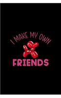 I Make My Own Friends