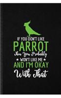 If You Don't Like Parrot Then You Probably Won't Like Me and I'm Okay with That