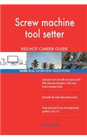 Screw machine tool setter RED-HOT Career Guide; 2590 REAL Interview Questions