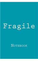 Fragile