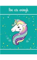 You Are Enough: Unicorn Composition Book - 150-Page College-Ruled Unicorn Notebook - 8.5 X 11 Inch Perfect Bound Matte Softcover