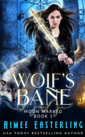 Wolf's Bane: (1 Moon Marked)