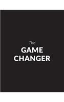 The Game Changer: Inspirational Plain Blank Composition Book - 150-Page Blank Entrepreneurial Gift Notebook - 8.5 X 11 Large Matte Softcover