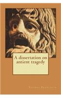 A dissertation on antient tragedy