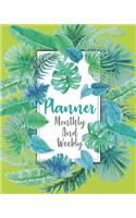 Planner Monthly and Weekly: Green Leave Watercolor: Planner Journal Notebooks, Month Weekly Monthly Planner, Organizer, Agenda, Schedule (130 Pages / 8x10)