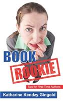 Book Rookie: Tips for First-Time Authors