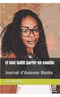Et Tout Faillit Partir En Couille: Journal d'Axionov Booke