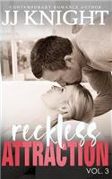 Reckless Attraction Vol. 3