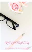 Procrastination is an Assassination on Motivation