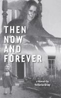 Then Now and Forever