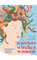 Warriors, Witches, Women