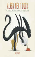 Alien Next Door: In Space, No One Can Hear You Clean(Paperback)